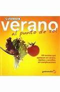 Verano al punto de sol: 60recetas que apetecen en verano, rapidas y sencillas sin complicaciones