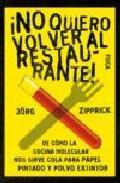 &iexcl;no quiero volver al restaurante!: de como la cocina molecular no s sirve cola para papel pintado y polvo extintor