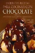 Exquisitas recetas para cocinar con chocolate