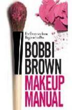 Bobbi brown makeup manual: for everyone from beginner to pro