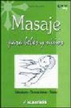 Masaje para bebes y ni&Atilde;&lsquo;os: estimulacion, tecnicas basica, shiatsu