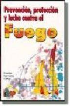 Prevencion, proteccion y lucha contra el fuego