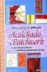 Manual practico del punto para acolchado y patchwork : la guia il ustrada de referencia, 200 puntos con diagramas faciles de seguir