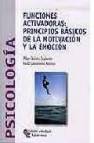 Funciones activadoras: principios basicos de la motivacion y la e mocion