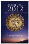 Despues del 2012: &iquest;que nos aguarda al cruzar el umbral? 