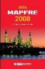 Guia mapfre 2008: la guia para descubrir espa&Ntilde;a