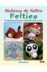 Mu&Ntilde;ecos de fieltro felties: 18 originales proyectos explicados pa so a paso